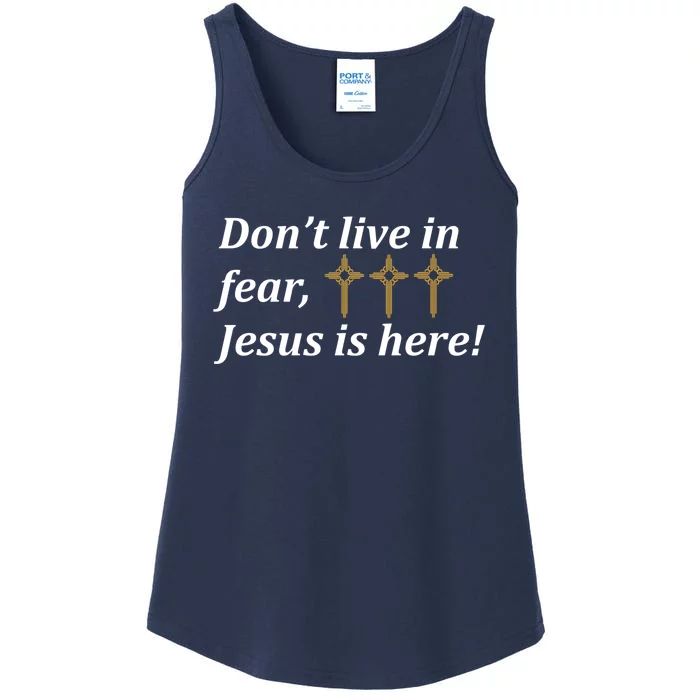 Dont Live In Fear Jesus Is Here Ladies Essential Tank