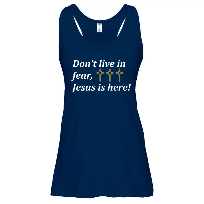 Dont Live In Fear Jesus Is Here Ladies Essential Flowy Tank