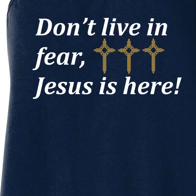 Dont Live In Fear Jesus Is Here Women's Racerback Tank