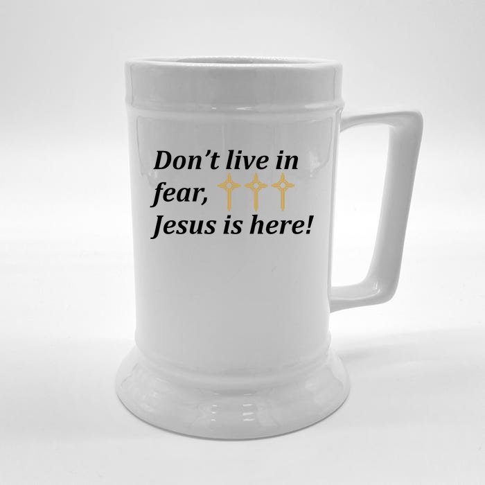 Dont Live In Fear Jesus Is Here Front & Back Beer Stein