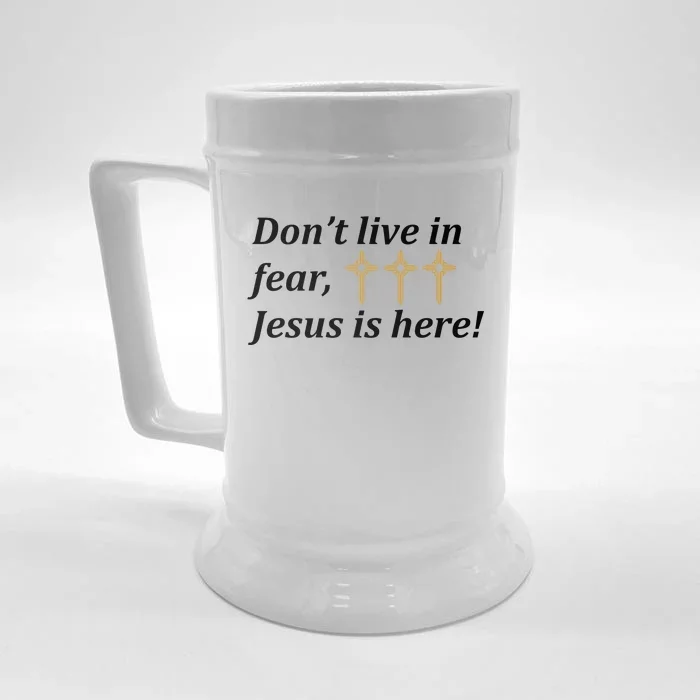 Dont Live In Fear Jesus Is Here Front & Back Beer Stein