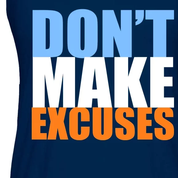 Don't Make Excuses Ladies Essential Flowy Tank