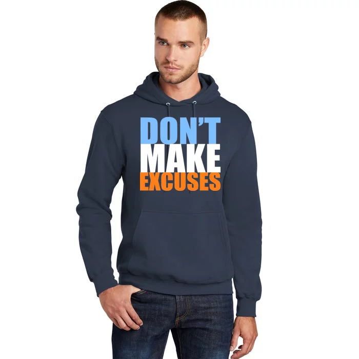 Don't Make Excuses Tall Hoodie