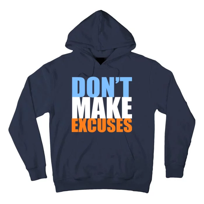 Don't Make Excuses Tall Hoodie