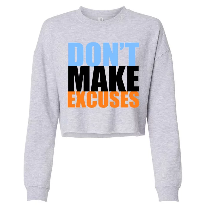 Don't Make Excuses Cropped Pullover Crew