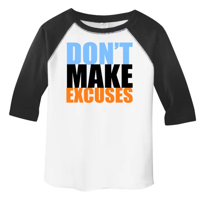 Don't Make Excuses Toddler Fine Jersey T-Shirt