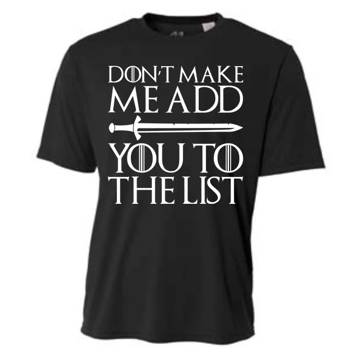 Don't Make Me Add  You To The List Cooling Performance Crew T-Shirt