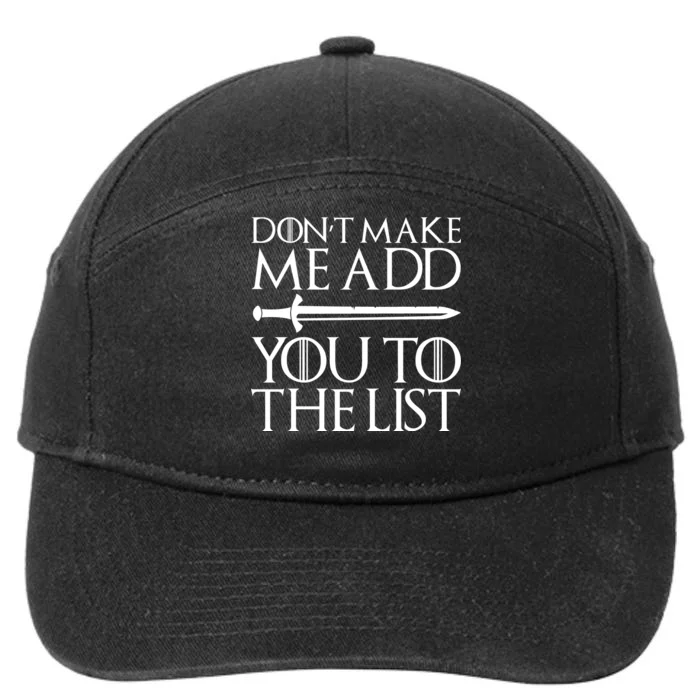 Don't Make Me Add  You To The List 7-Panel Snapback Hat