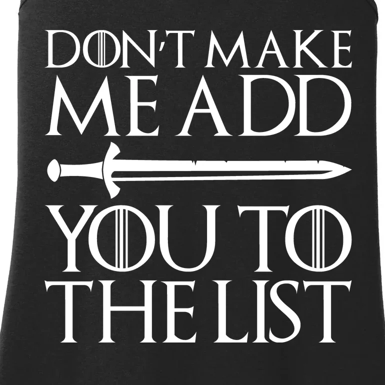 Don't Make Me Add  You To The List Ladies Essential Tank