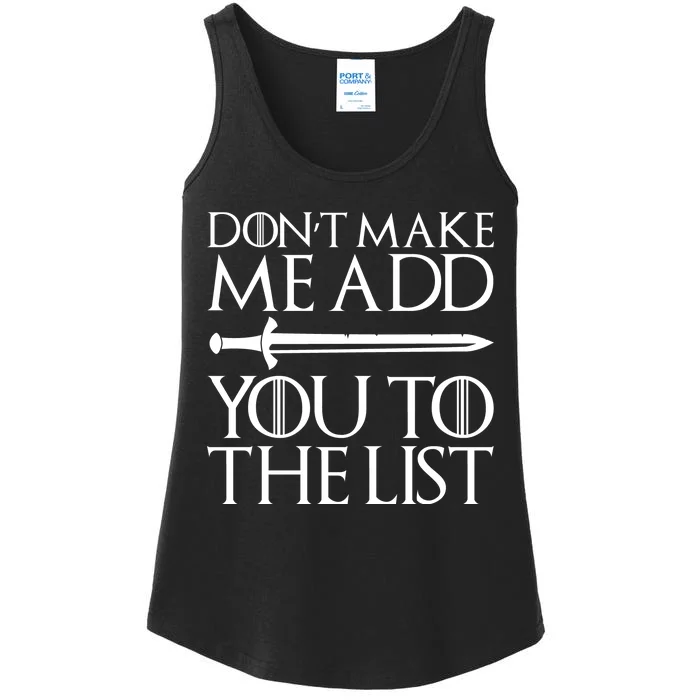 Don't Make Me Add  You To The List Ladies Essential Tank