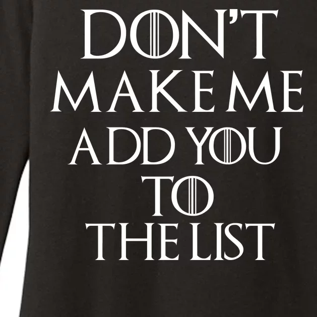 Don't Make Me Add You To The List Womens CVC Long Sleeve Shirt