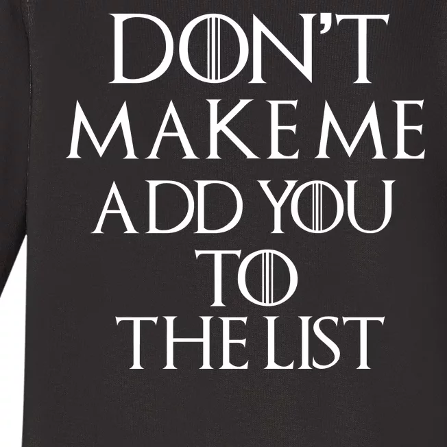 Don't Make Me Add You To The List Baby Long Sleeve Bodysuit