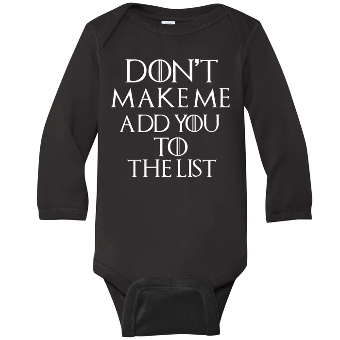 Don't Make Me Add You To The List Baby Long Sleeve Bodysuit