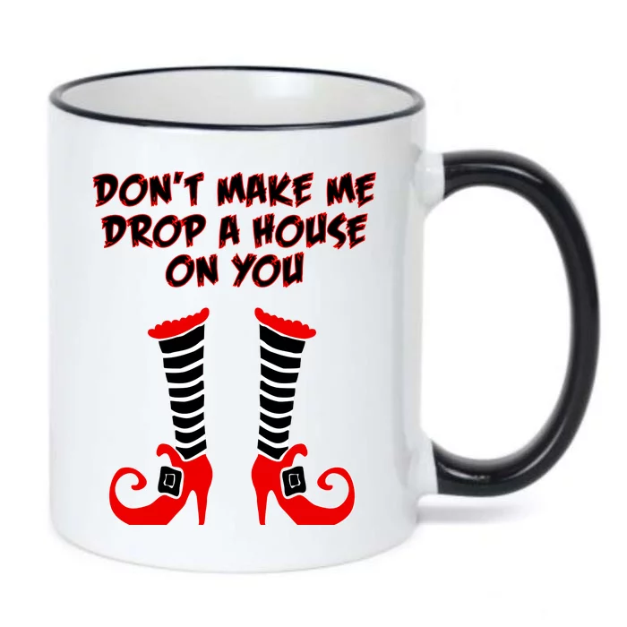 Don't Make Me Drop A House On You Black Color Changing Mug