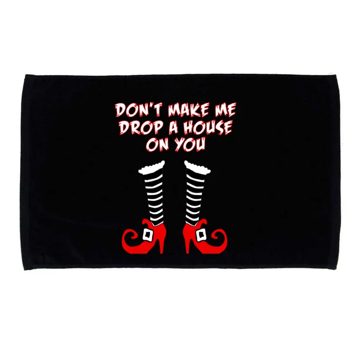 Don't Make Me Drop A House On You Microfiber Hand Towel