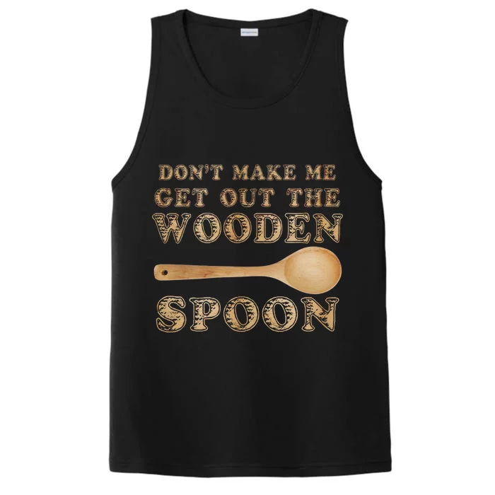 Don't Make Me Get Out the Wooden Spoon Performance Tank