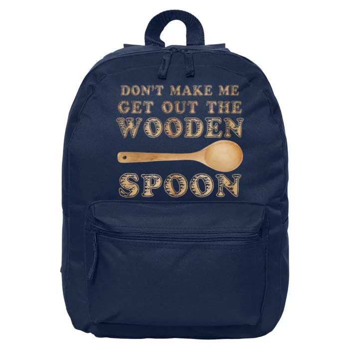 Don't Make Me Get Out the Wooden Spoon 16 in Basic Backpack