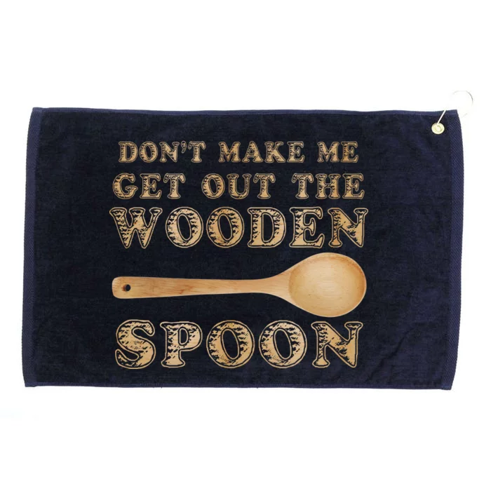 Don't Make Me Get Out the Wooden Spoon Grommeted Golf Towel