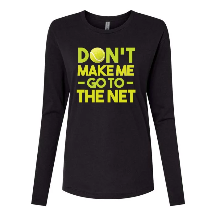 Don't Make Me Go To The Net Womens Cotton Relaxed Long Sleeve T-Shirt