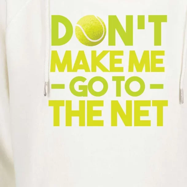 Don't Make Me Go To The Net Womens Funnel Neck Pullover Hood