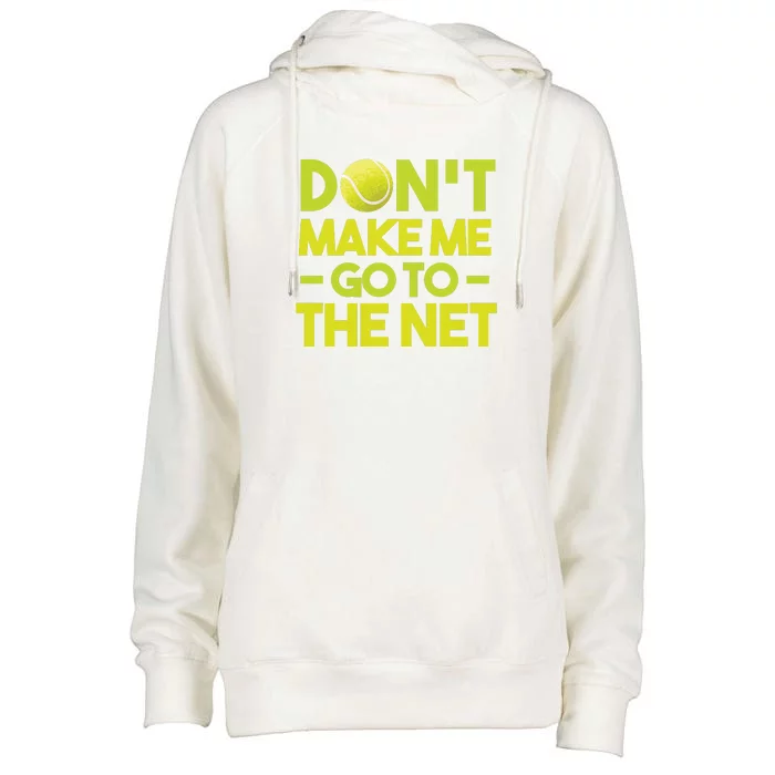 Don't Make Me Go To The Net Womens Funnel Neck Pullover Hood