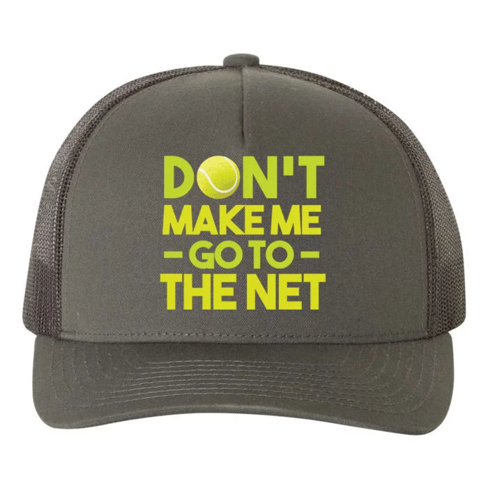 Don't Make Me Go To The Net Yupoong Adult 5-Panel Trucker Hat