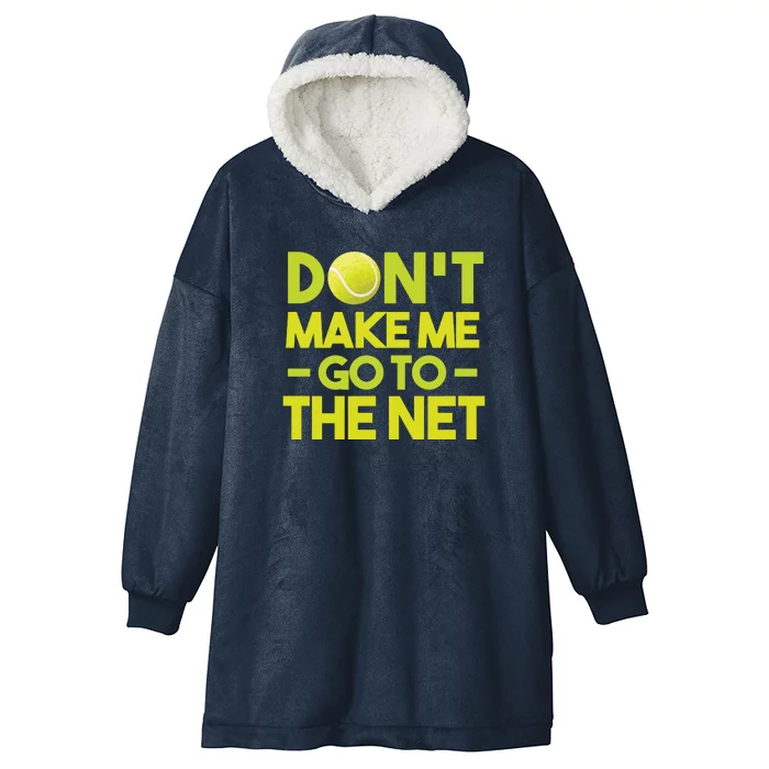 Don't Make Me Go To The Net Hooded Wearable Blanket