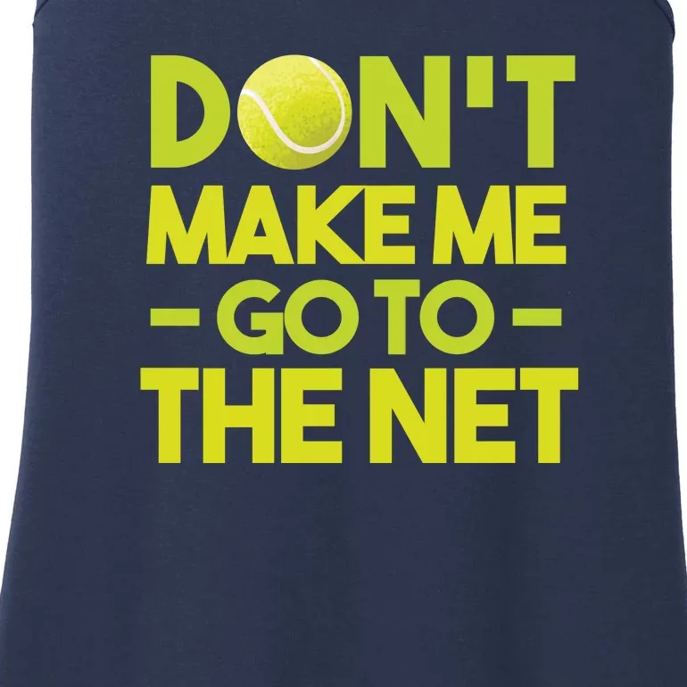 Don't Make Me Go To The Net Ladies Essential Tank