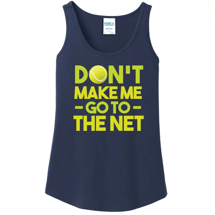 Don't Make Me Go To The Net Ladies Essential Tank