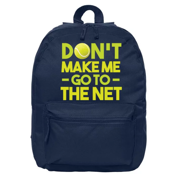 Don't Make Me Go To The Net 16 in Basic Backpack