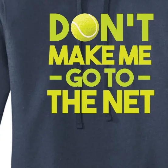 Don't Make Me Go To The Net Women's Pullover Hoodie