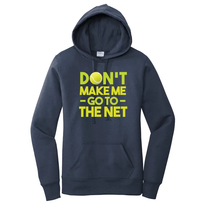 Don't Make Me Go To The Net Women's Pullover Hoodie