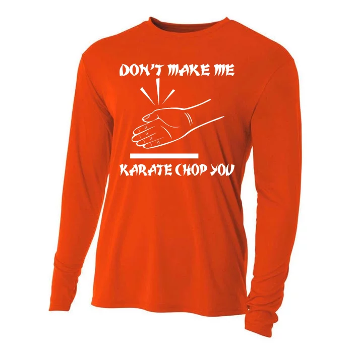 Don't Make Me Karate Chop You Cooling Performance Long Sleeve Crew