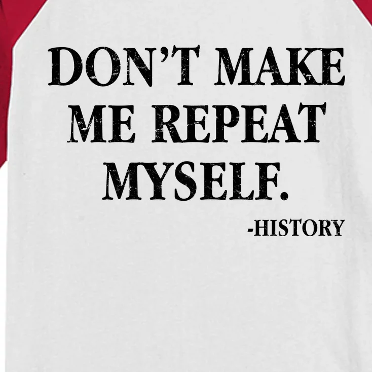 Don't Make Me Repeat Myself History Kids Colorblock Raglan Jersey