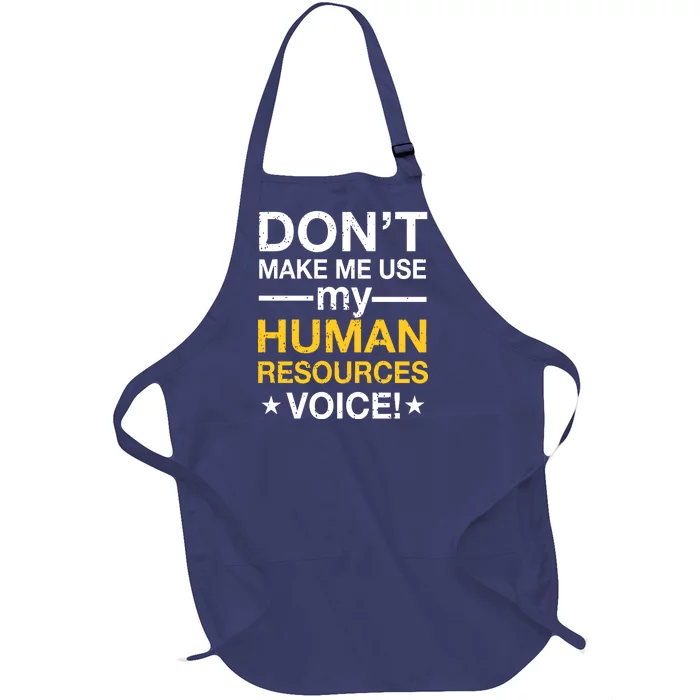 Don't Make Me Use My Human Resources Voice Full-Length Apron With Pocket