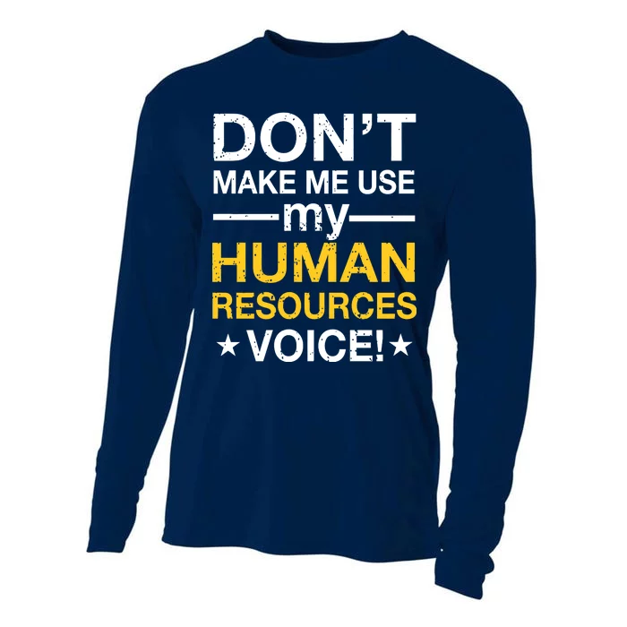 Don't Make Me Use My Human Resources Voice Cooling Performance Long Sleeve Crew