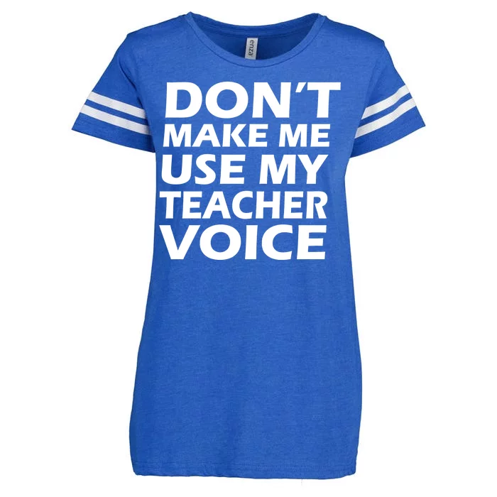 Don't Make Me Use My Teacher Voice Enza Ladies Jersey Football T-Shirt