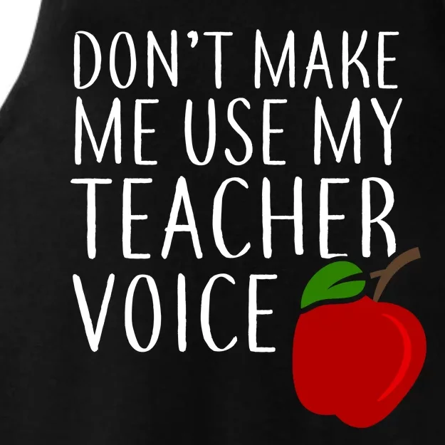 Don't Make Me Use My Teacher Voice Apple Ladies Tri-Blend Wicking Tank