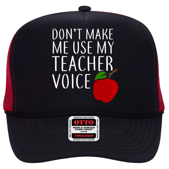 Don't Make Me Use My Teacher Voice Apple High Crown Mesh Trucker Hat