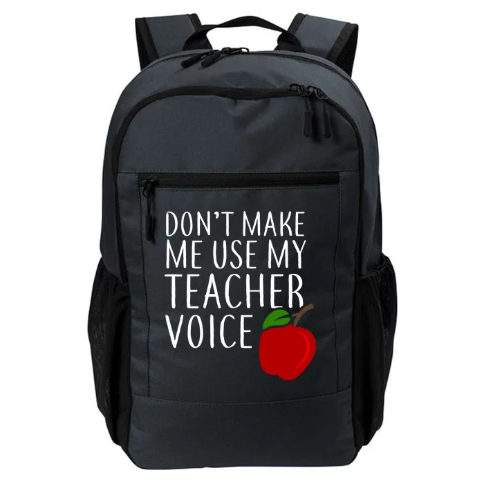 Don't Make Me Use My Teacher Voice Apple Daily Commute Backpack