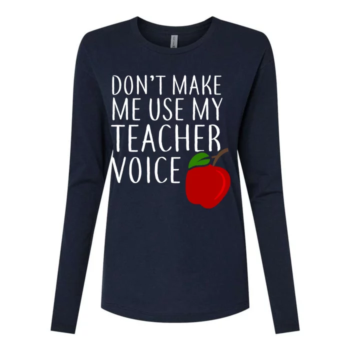 Don't Make Me Use My Teacher Voice Apple Womens Cotton Relaxed Long Sleeve T-Shirt