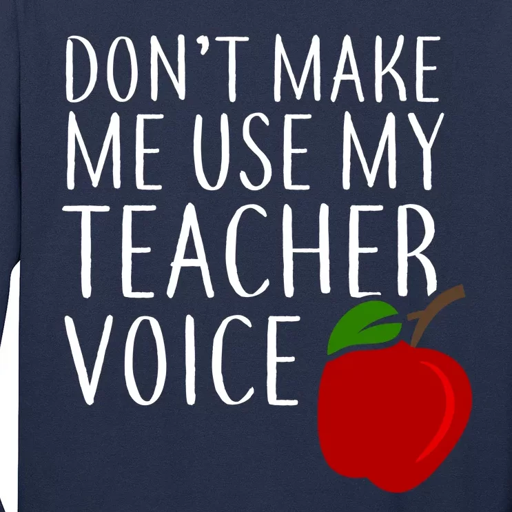 Don't Make Me Use My Teacher Voice Apple Long Sleeve Shirt