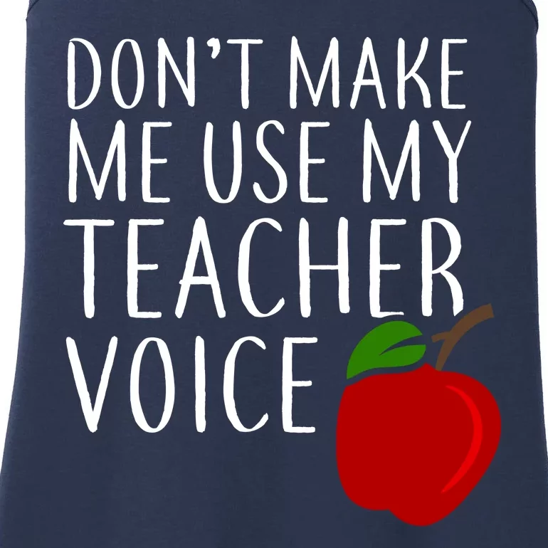 Don't Make Me Use My Teacher Voice Apple Ladies Essential Tank