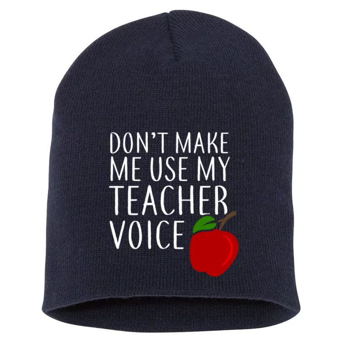 Don't Make Me Use My Teacher Voice Apple Short Acrylic Beanie