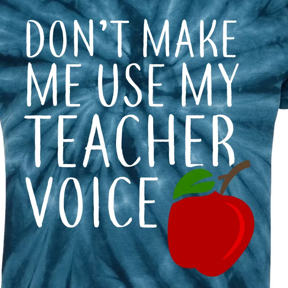 Don't Make Me Use My Teacher Voice Apple Kids Tie-Dye T-Shirt