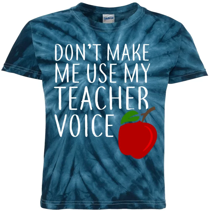 Don't Make Me Use My Teacher Voice Apple Kids Tie-Dye T-Shirt