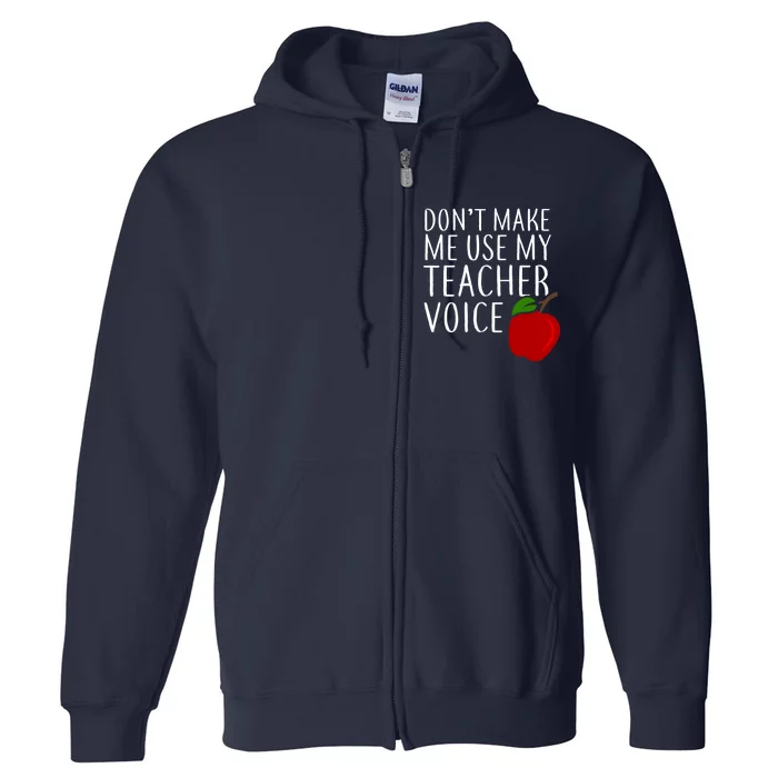 Don't Make Me Use My Teacher Voice Apple Full Zip Hoodie