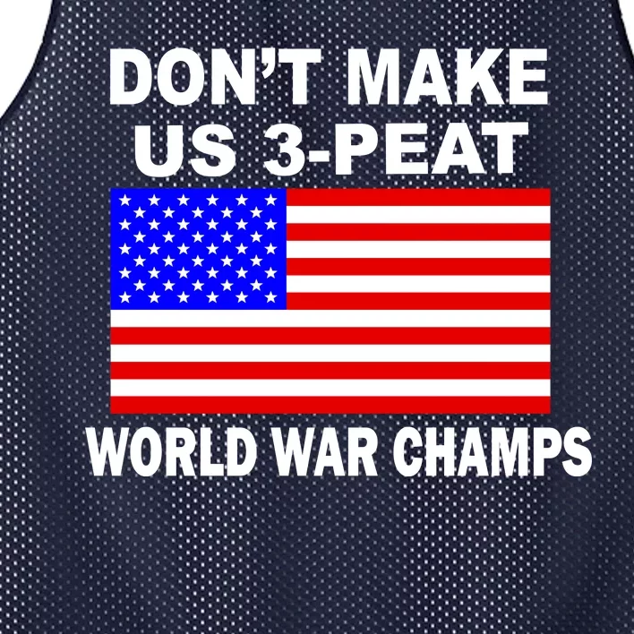 Don't Make Us 3-Peat World War Champs Mesh Reversible Basketball Jersey Tank