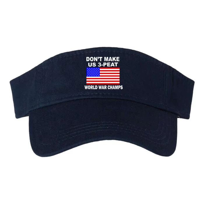 Don't Make Us 3-Peat World War Champs Valucap Bio-Washed Visor