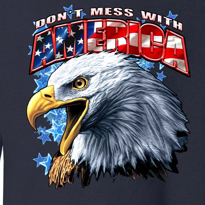 Don't Mess With America Toddler Sweatshirt